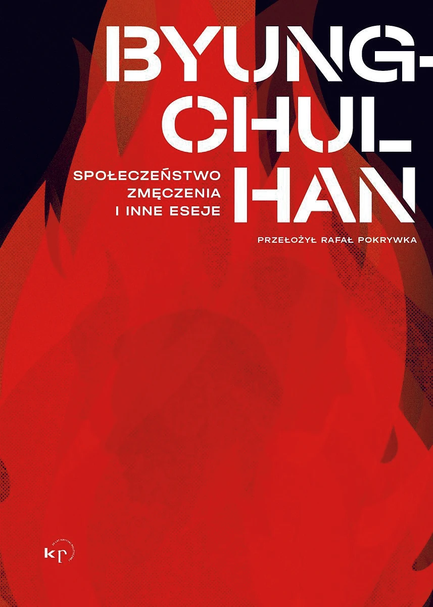 Byung-Chul Han, „Społeczeństwo zmęczenia i inne eseje”