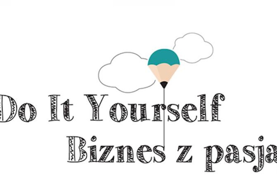 Do It Yourself - Biznes z pasją