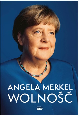 Angela Merkel, Beate Baumann, „Wolność. Wspomnienia 1954-2021”, Znak Horyzont, Kraków 2024