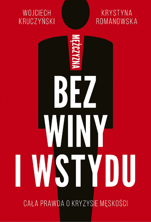 ,,Mężczyzna bez winy i wstydu” Krystyna Romanowska i Wojciech Kruczyński, wydawnictwo MUZA, 2019