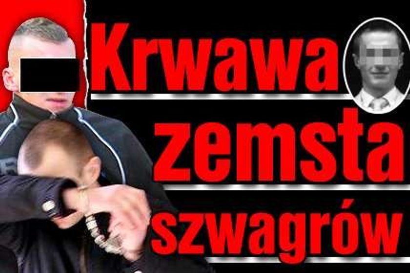 Krwawa zemsta szwagrów