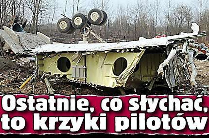 Ostatnie, co słychać, to krzyki pilotów