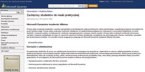 Microsoft twierdzi, że w Polsce Windows 7 jest dostępny za darmo dla studentów kierunków technicznych w ramach programu MSDN Academic Alliance. Niestety, studenci innych kierunków pozostali na lodzie