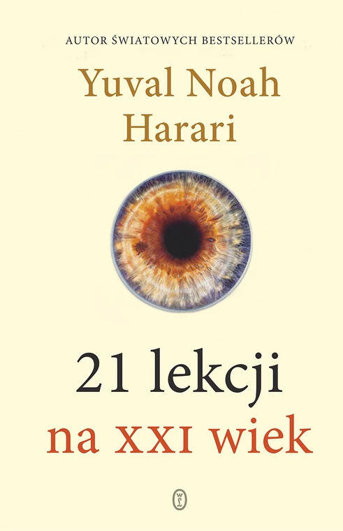 Yuval Noah Harari, "21 lekcji na XXI wiek"