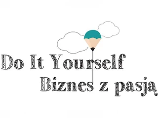 Do It Yourself - Biznes z pasją