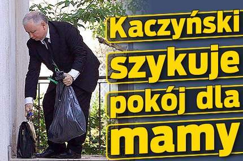 Kaczyński szykuje pokój dla matki
