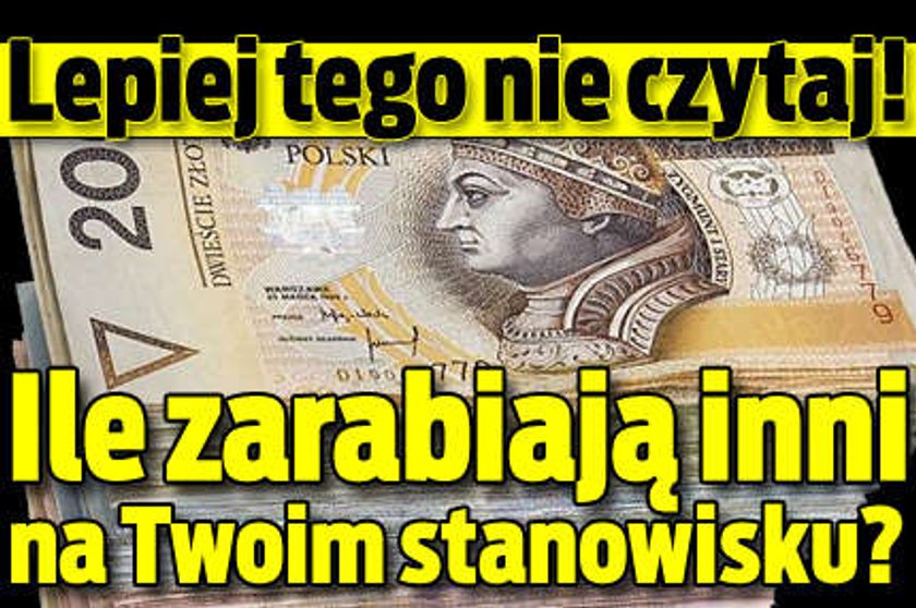 Lepiej tego nie czytaj! Ile inni zarabiają na Twoim stanowisku?