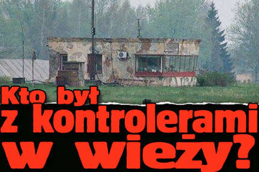 Kto był z kontrolerami w wieży?