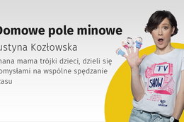 Justyna Kozłowska z nowym programem "Domowe pole minowe" w Onecie