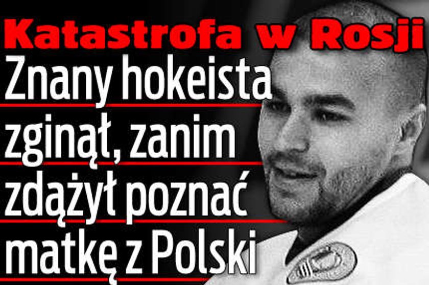 Znany hokeista zginął, zanim zdążył poznać matkę z Polski