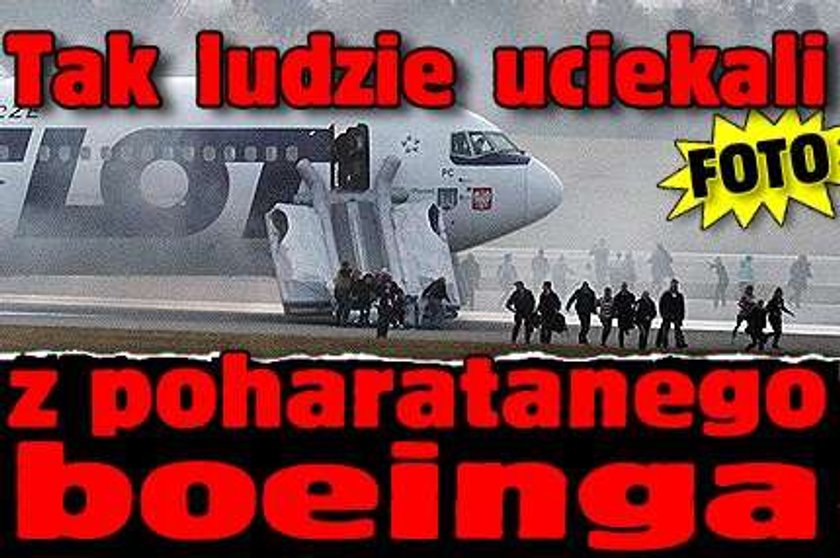 Tak ludzie uciekali z poharatanego boeinga. FOTO