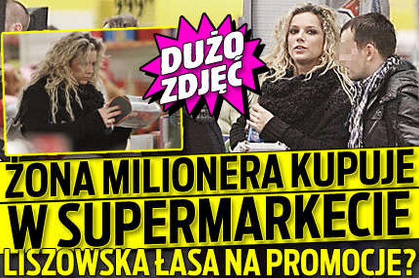 Liszowska to żona milionera, a kupuje w...