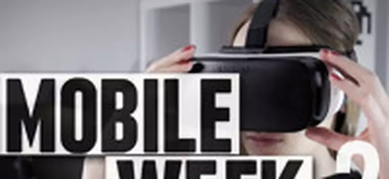 Mobile Week: Wirtualna rzeczywistość