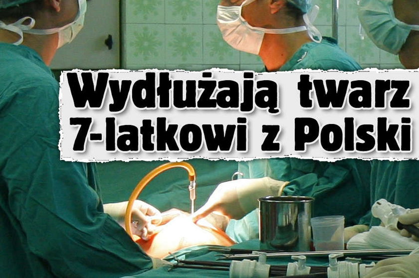 Wydłużają twarz 7 latkowi z Polski