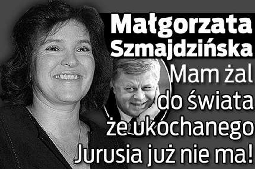 Żona Szmajdzińskiego: Ukochanego Jurusia już nie ma!