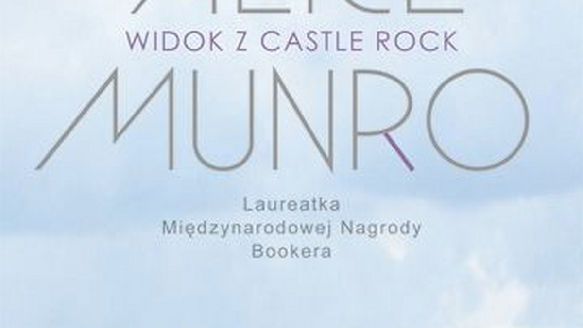 Recenzja książki Alice Munro "Widok z Castle Rock"