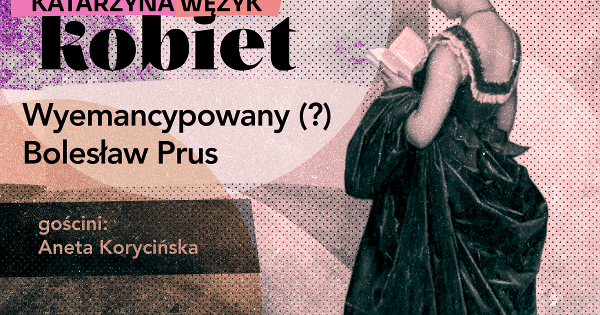 "Lalka" jako powieść o rozczarowaniu. "Wokulski patrzy na Powiśle i myśli, iż lepiej by było, żeby mieszkające tam dzieci umarły"