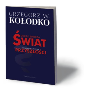'Dokąd zmierza świat przyszłości' - recenzja nowej książki Grzegorza Kołodki