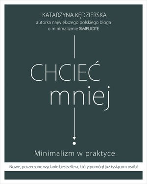 "Chcieć mniej. Minimalizm w praktyce" - okładka książki