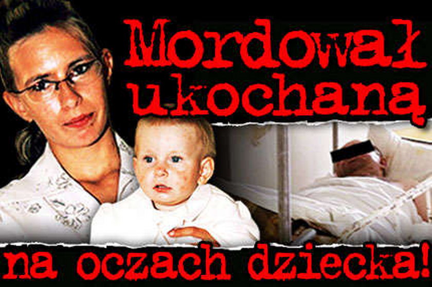 Mordował ukochaną na oczach dziecka