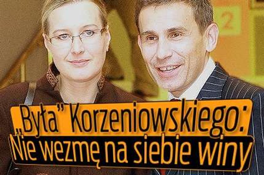 "Była" Korzeniowskiego: Nie wezmę na siebie winy