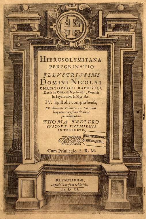 Strona tytułowa łacińskiego wydania dziennika Mikołaja Krzysztofa Radziwiłła spisanego podczas pielgrzymki do Ziemi 
Świętej, 1601 rok.