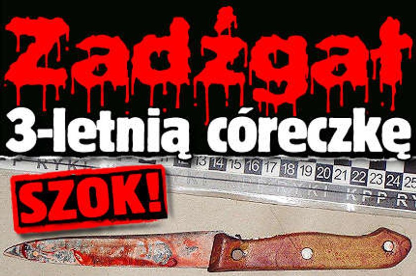 SZOK! Zadźgał 3-letnią córeczkę w Nowym Sączu