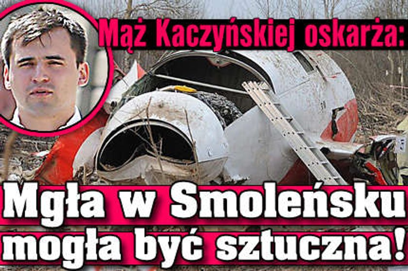 Mąż Kaczyńskiej: Mgła mogła być sztuczna!