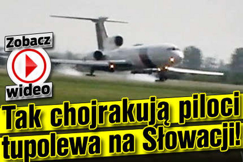 Tak chojrakują piloci tupolewa na Słowacji! Wideo