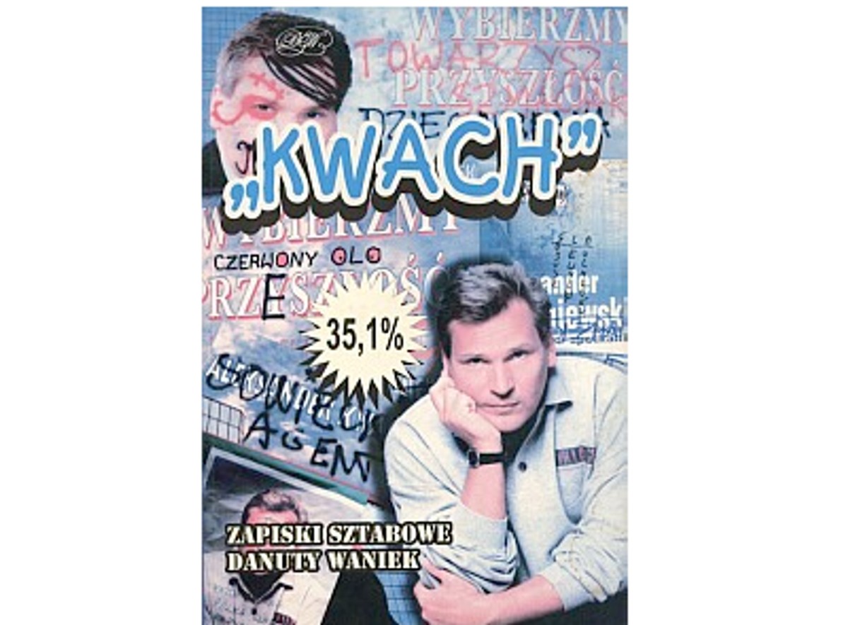 Książka Danuty Waniek  quot;Kwach - zapiski sztabowe Danuty Waniek quot;, której nie napisała Danuta Waniek