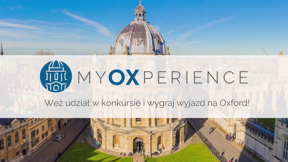 myOXperience. Uczniowie mogą spełnić marzenia i wyjechać na Oxford