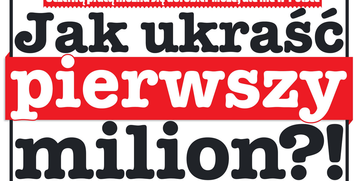 Jak ukraść w Polsce pierwszy milion.