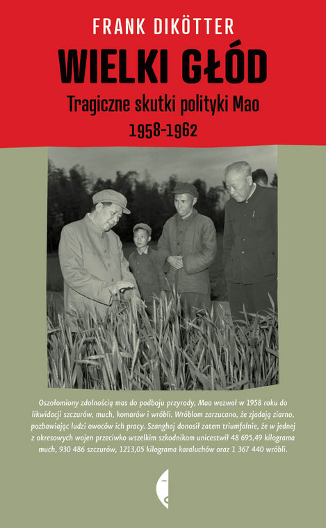 Frank Dikötter,  "Wielki głód. Tragiczne skutki polityki Mao 1958 - 1962"