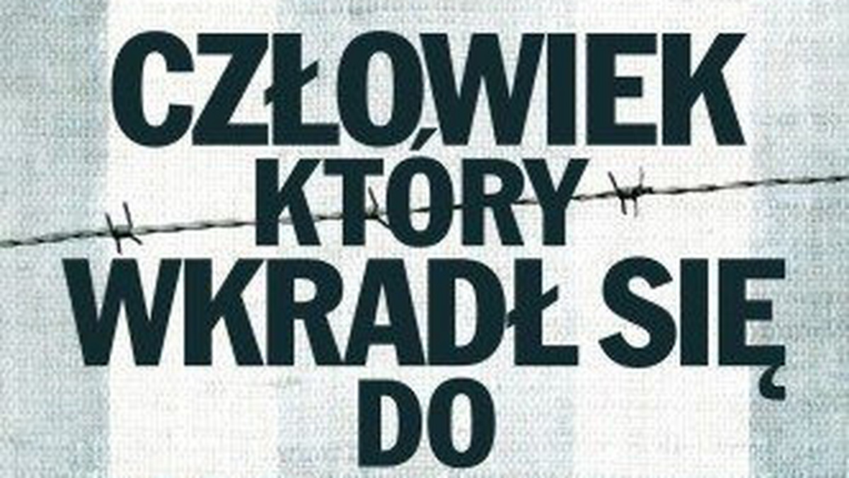 "Człowiek, który wkradł się do Auschwitz" to historia brytyjskiego żołnierza, który z własnej woli przedostał się do obozu Auschwitz III-Monowitz.