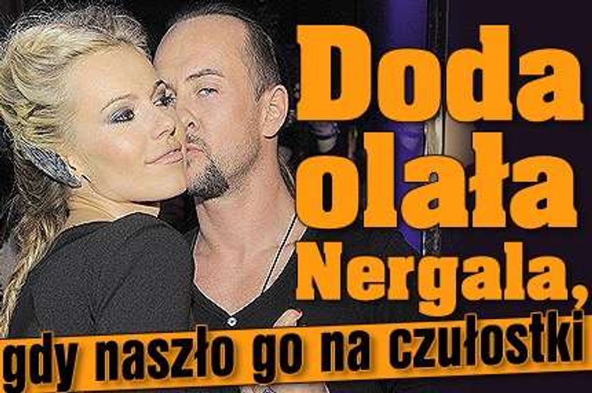 Doda olała Nergala, gdy naszło go na czułostki