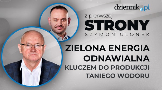 Z pierwszej strony - zielona energia i wodór