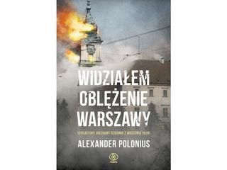Alexander Polonius, przeł. Marek Przybyłowicz,  „Widziałem oblężenie Warszawy”