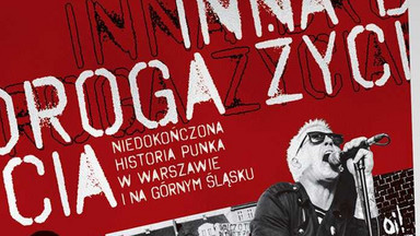 Nowa punkowa książka na rynku: "INNA DROGA ŻYCIA niedokończona historia punka w Warszawie i na Górnym Śląsku"