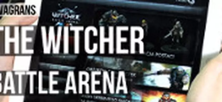 KwaGRAns: Stukamy w szybkę w The Witcher: Battle Arena