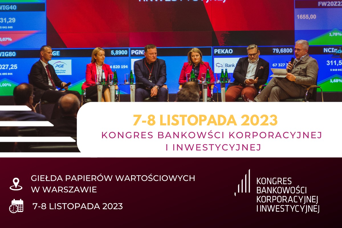 Kongres Bankowości Korporacyjnej i Inwestycyjnej, 7-8 listopada 2023
