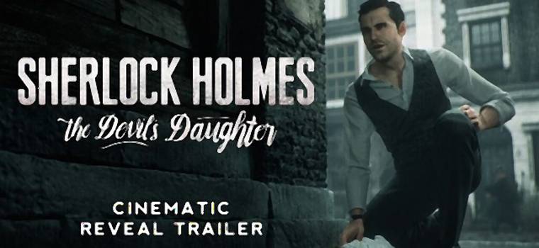 Mroczne, okultystyczne klimaty na filmowym zwiastunie Sherlock Holmes: The Devil’s Daughter
