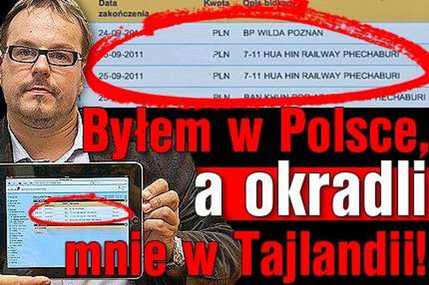 Byłem w Polsce, a okradli mnie w Tajlandii!