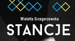 Wioletta Grzegorzewska, "Stancje" (W.A.B)