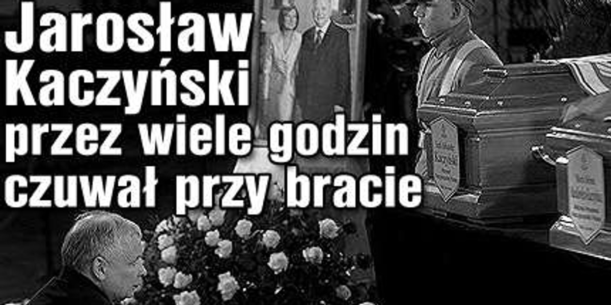 Jarosław Kaczyński długo czuwał przy bracie