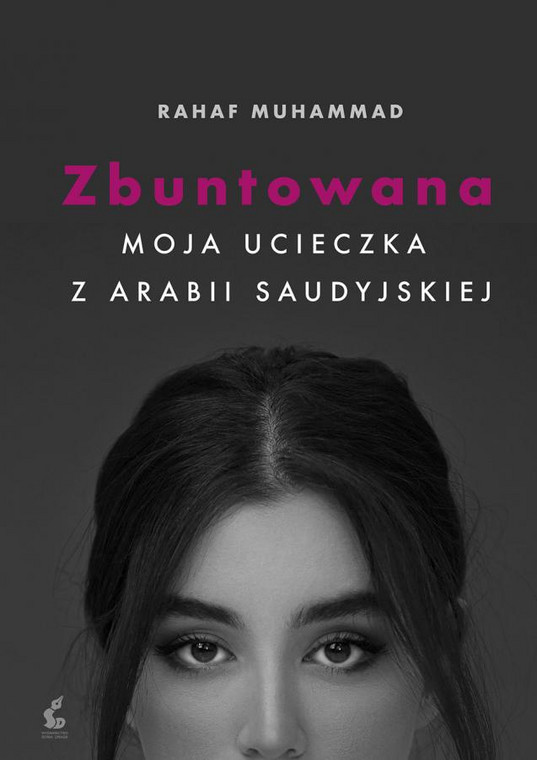 Rahaf Mahammad, "Zbuntowana. Moja ucieczka z Arabii Saudyjskiej": okładka książki