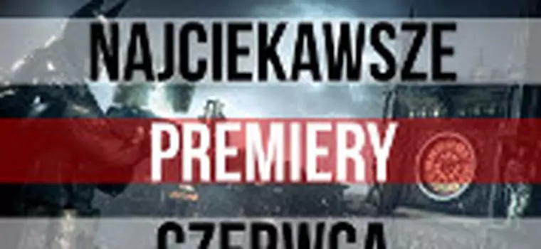 Czerwiec 2015 - premiery gier: Hatred, Heroes of the Storm, Batman: Arkham Knight