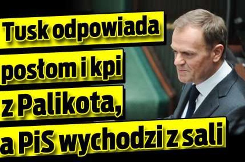 Tusk odpowiada posłom i kpi z Palikota, a PiS wychodzi z sali