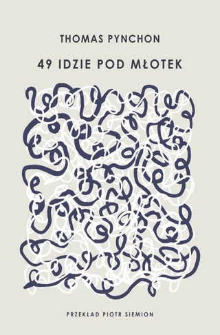 Thomas Pynchon, „49 idzie pod młotek”, przeł. Piotr Siemion, ArtRage, Warszawa 2024