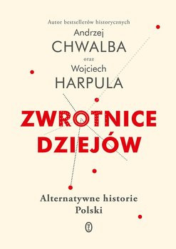 Artykuł został oparty na książce Andrzeja Chwalby i Andrzeja Harpuli „Zwrotnice dziejów. Alternatywne historie Polski”