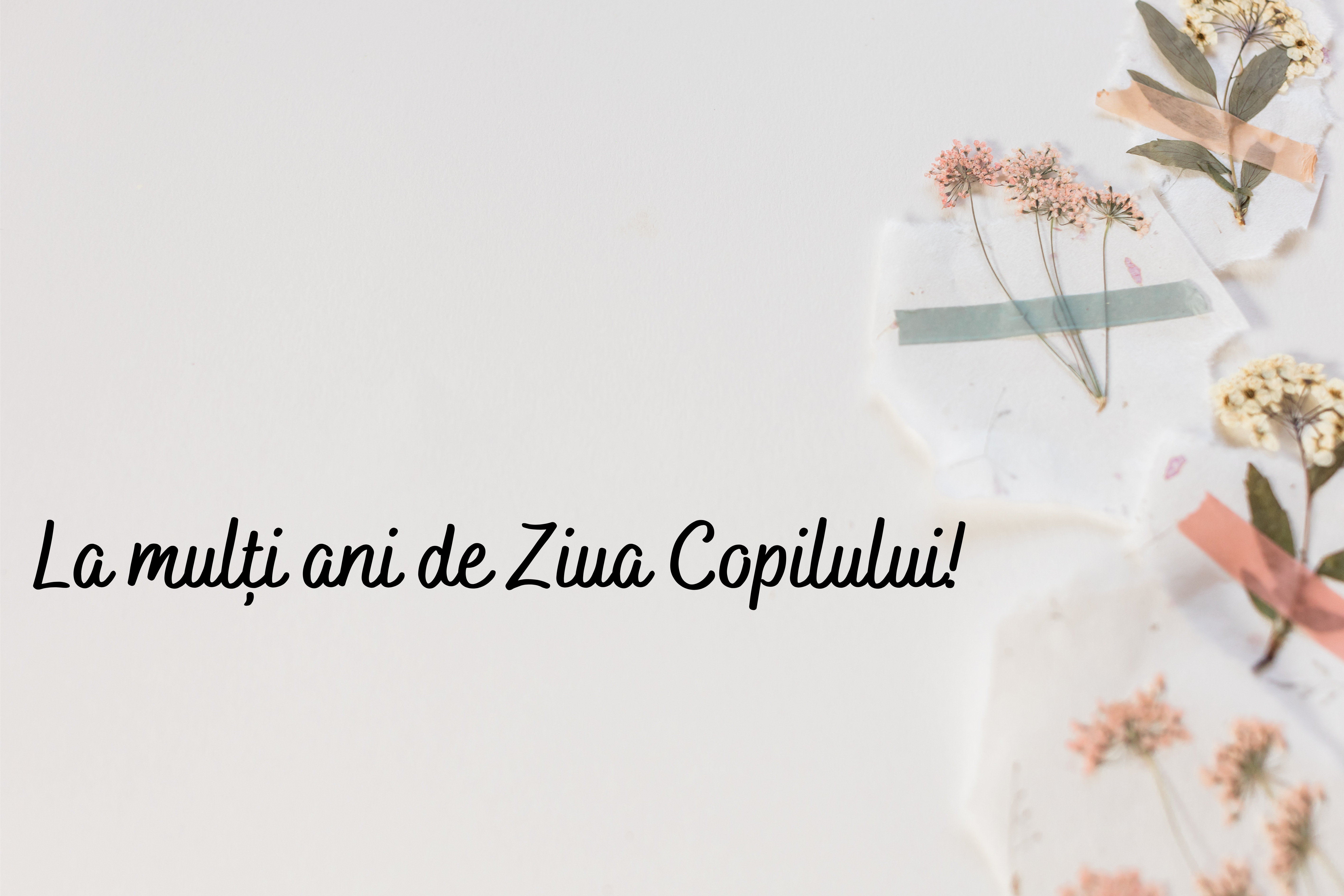 Mesaje de Ziua Copilului - 1 iunie 2025